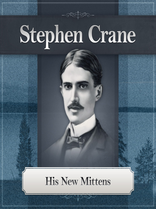 Title details for His New Mittens by Stephen Crane - Available